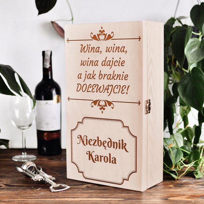 Personalizowane pudełko na 2 wina - Wina wina, dajcie a jak braknie dolewajcie. Niezbędnik