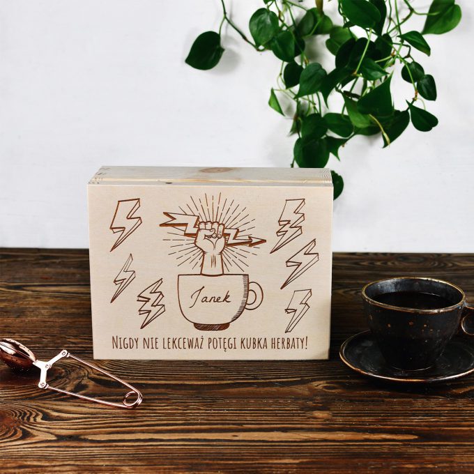 Personalizowane drewniane pudełko na herbatę - Nie lekceważ potęgi herbaty