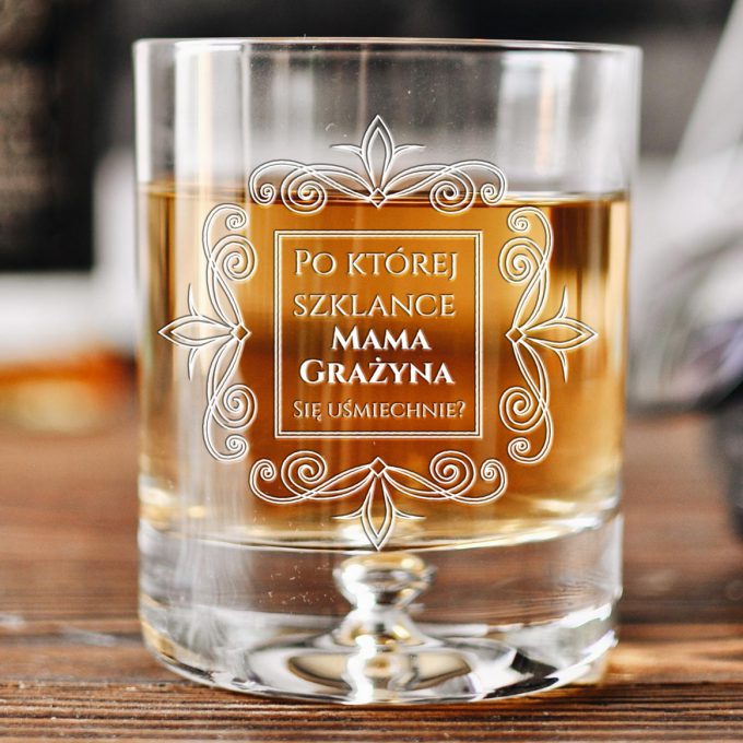 Personalizowana szklanka do whisky - Po której szklance mama się uśmiechnie?